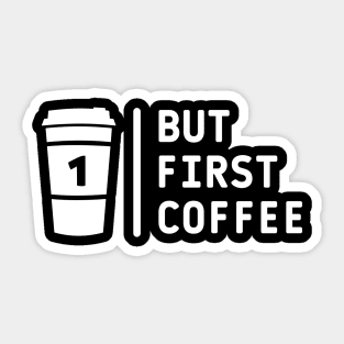 But first coffee white text Sticker